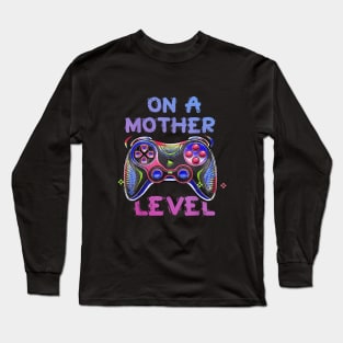 Gamer Mom Gaming On A Mother Level Up Game Long Sleeve T-Shirt